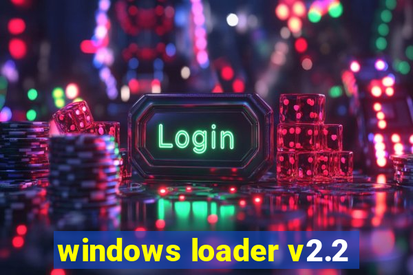 windows loader v2.2